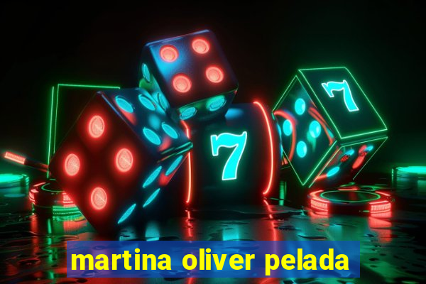 martina oliver pelada